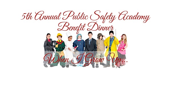 5th Annual Public Safety Academy Benefit Dinner