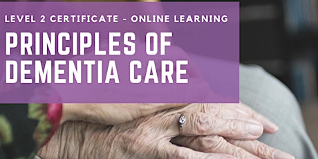 Principles of Dementia Care Online Course tickets