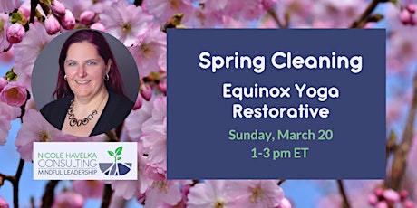 Spring Cleaning: Equinox Yoga Restorative