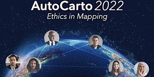 AutoCarto 2022 Ethics in Mapping: Integrity, Inclusion, and Empathy