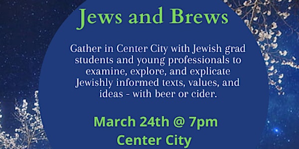 Jews and Brews:  March 24th in Center City
