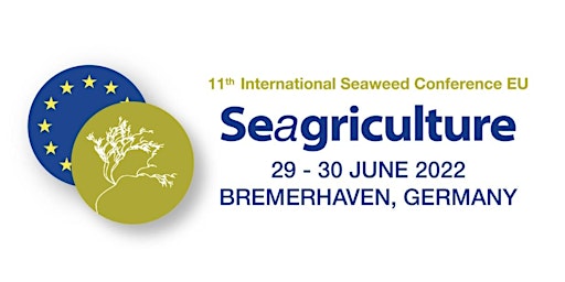 Seagriculture EU 2022 – 11th International Seaweed Conference EU