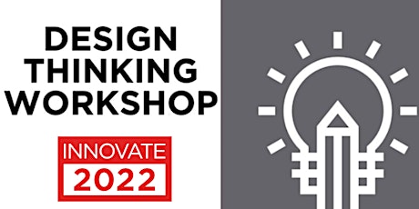 Innovate 2022: Design Thinking Workshop