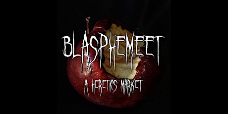 Blasphemeet: a Heretic's Market tickets