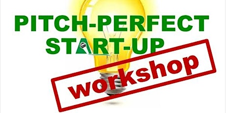 Pitch Perfect Startup Workshop: How to pitch your BIG idea in 3 min or less primary image