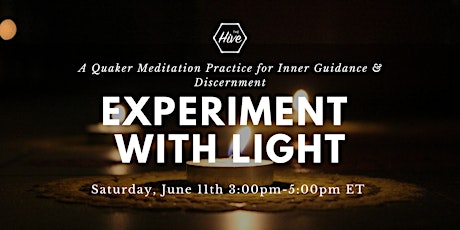 Experiment with Light: A Quaker Meditation Practice (Online) tickets