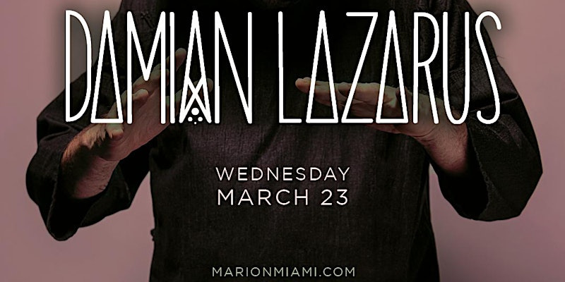 Marion presents Damian Lazarus Miami Music Week 2022