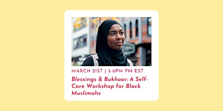 Blessings & Bukhoor: A Self-Care Workshop for Black Muslimahs