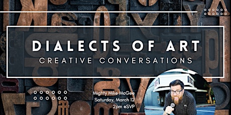 Dialects of Art Conversation with Mighty Mike McGee primary image