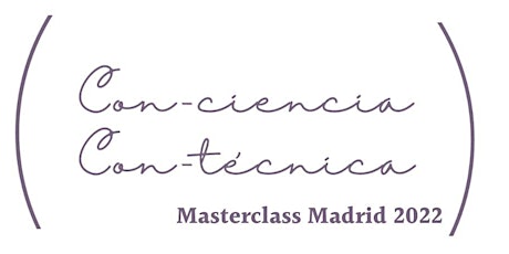 MASTERCLASS en MADRID: CON- CIENCIA Y CON- TÉCNICA 2022
