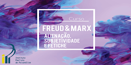 Imagem principal do evento Curso: Freud & Marx: Alienação, Subjetividade e Fetiche - Indaiatuba Sp -