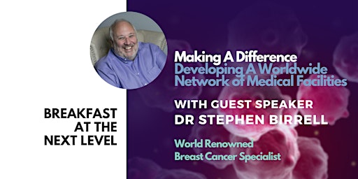 Breakfast at the Next Level  | Making A Difference with Dr Stephen Birrell primary image