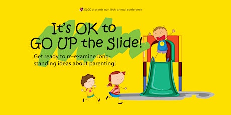 Early Learning & Childcare Conference: It's OK to Go Up the Slide! primary image