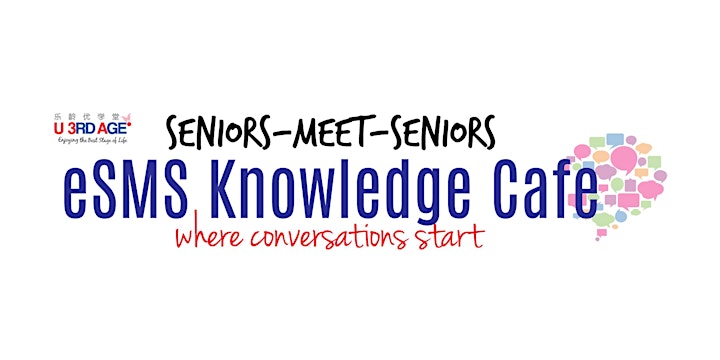 eSMS Seniors-Meet-Seniors Knowledge Café (Aug 2022) image