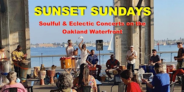 Sunset Sundays: Soulful & Eclectic Concerts on the Oakland Waterfront