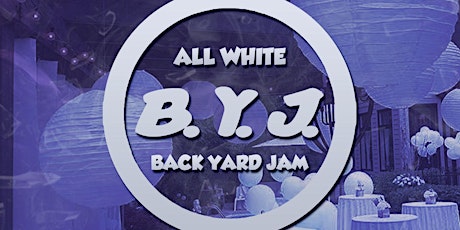 BYJ 2022 (BACK YARD JAM) All White
