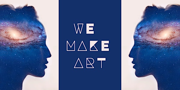 WE MAKE ART - An International Woman's Day Event