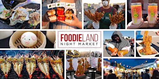 FoodieLand Night Market - Berkeley | August 12-14