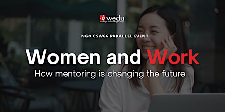 (NGO CSW66 Event) Women and Work: How mentorship is changing the future primary image