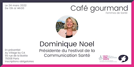 Café Gourmand : Dominique Noel - Présidente du Festival Communication Santé