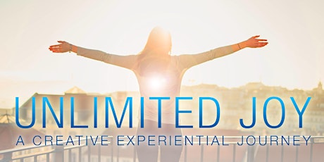 Unlimited Joy: A Creative Experiential Journey primary image