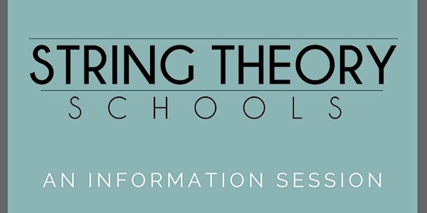 String Theory Schools Information Session