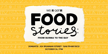 Fifth Annual GenR Food Stories:  From Burma to the Bay primary image