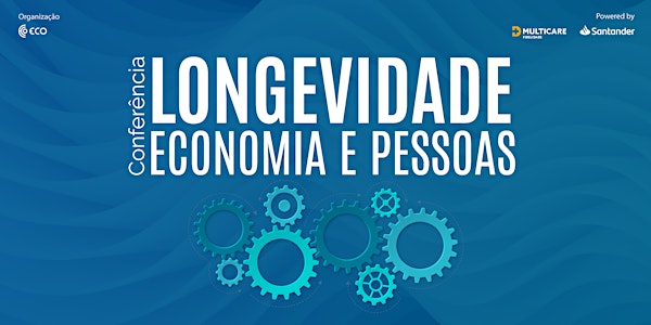 Conferência Longevidade, Economia e Pessoas
