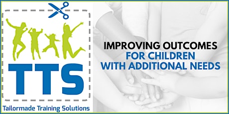 Improving Outcomes for Children with Additional Needs tickets