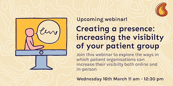 Webinar | Creating a presence: increasing visibility of your patient group