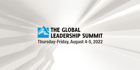 The Global Leadership Summit 2022 (AUGUST) - Online Experience tickets