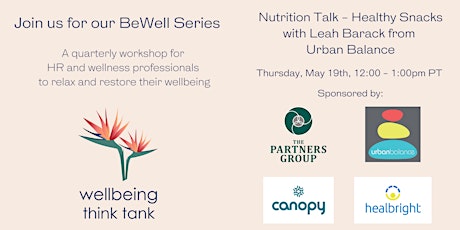 Wellbeing Think Tank BeWell  Series: Q2 - Nutrition Talk - Healthy Snacks