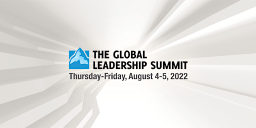 The Global Leadership Summit 2022 - London (AUGUST)