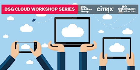 DSG Cloud Workshop Series: Citrix and AWS Best Practice primary image