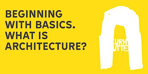 Beginning with Basics. What is Architecture?