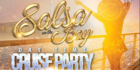 Salsa on the Bay | Day Cruise Party