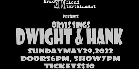 Orvis Sings Dwight & Hank tickets