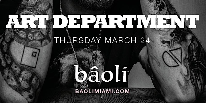 Bâoli presents Art Department Miami Music Week 2022