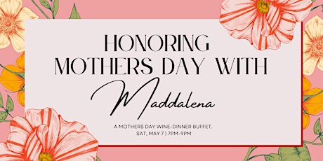 Honoring Mother's Day with Maddalena @  San Antonio Winery, Ontario