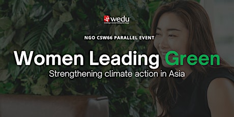 (NGO CSW66 Event) Women Leading Green: Strengthening climate action in Asia primary image