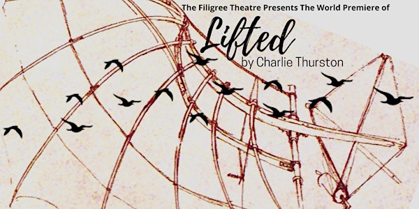 The Filigree Theatre's World Premiere of LIFTED by Charlie Thurston