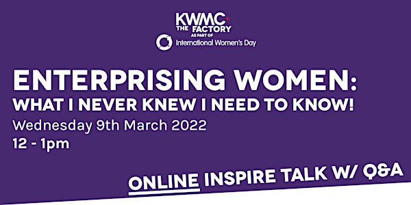 Enterprising Women: What I Never Knew I Needed to Know! - Talk w/ Q&A