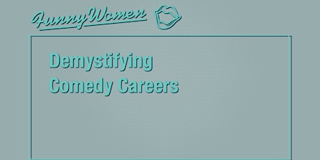 Demystifying Comedy Careers primary image