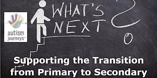 What's Next: Supporting  the Transition from Primary to Secondary School