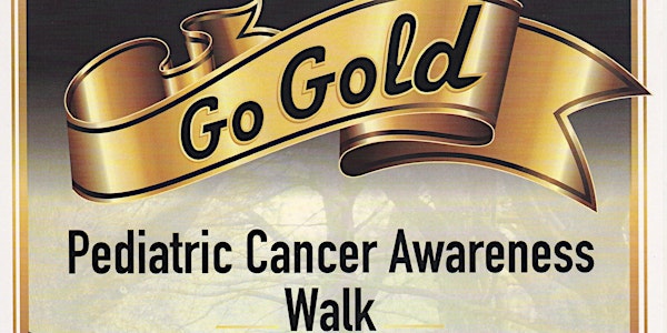 Go Gold Pediatric Cancer Awareness Walk