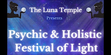 The Psychic & Holistic Festival of Light. Experience Your Magick