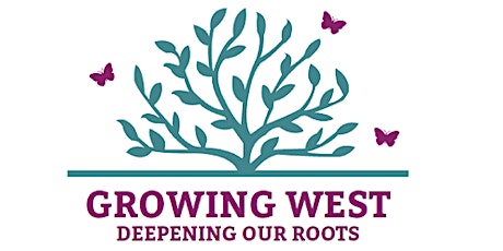 Growing West - Deepening Our Roots primary image