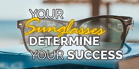 September Keynote - Your Sunglasses Determine Your Success primary image