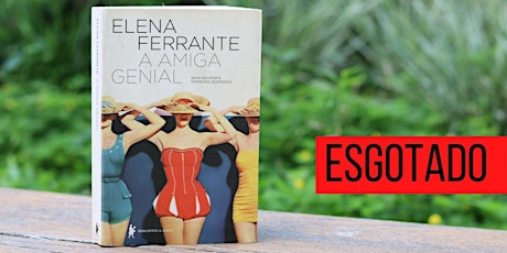 Clube de Leitura: A amiga genial, de Elena Ferrante ingressos