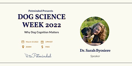 Why Cognition Matters  (Petminded 2022 Dog Science Week) primary image